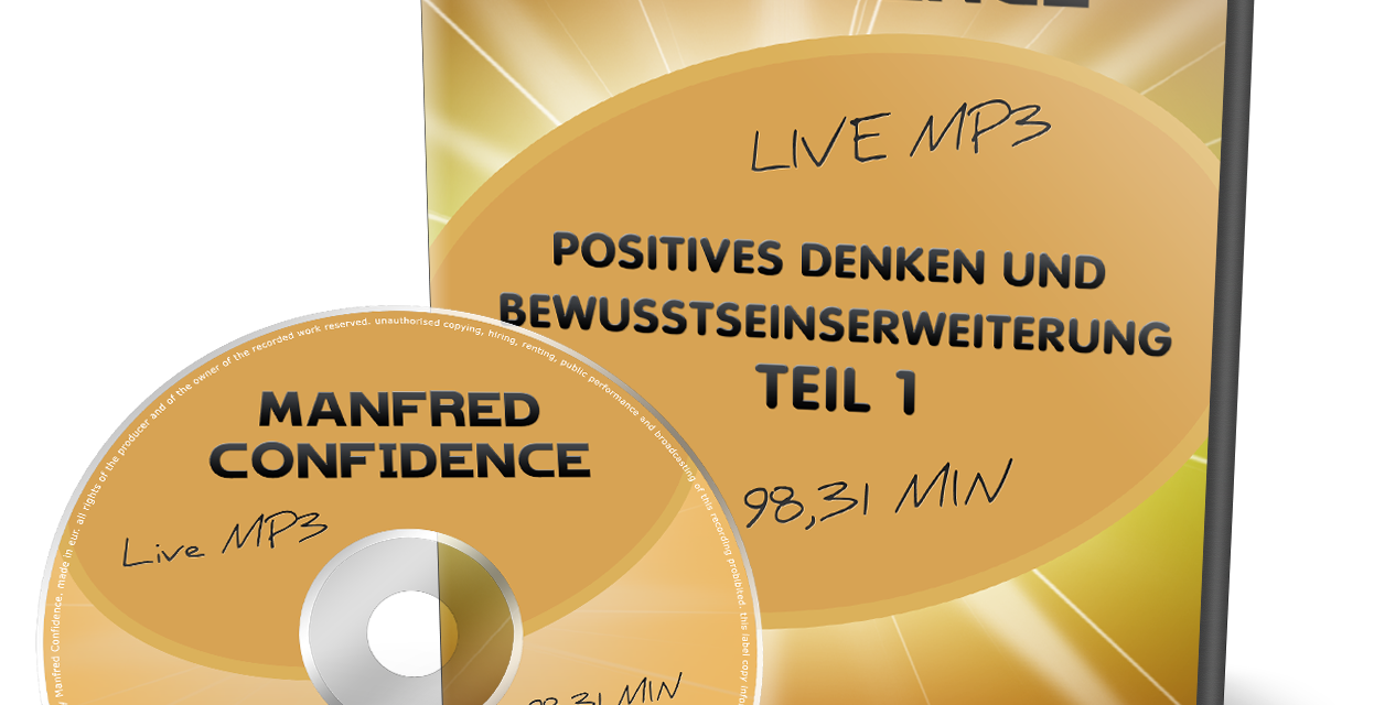 Positives Denken und Bewußtseinserweiterung – Teil1